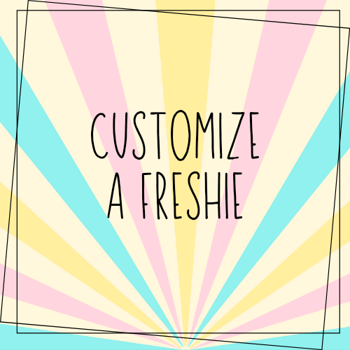 Customize a Freshie