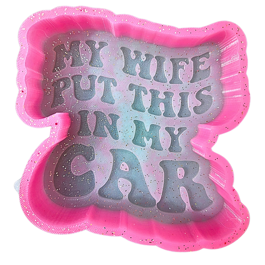 My wife put this in my car
