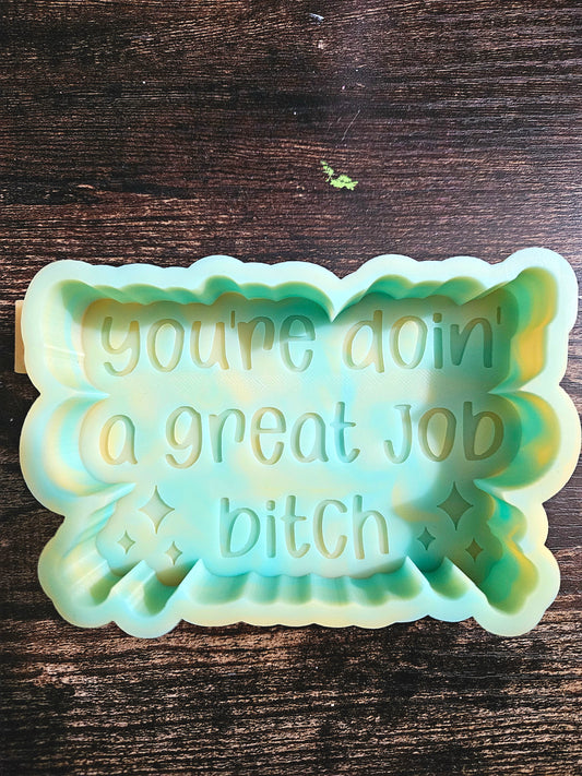 Great job bitch